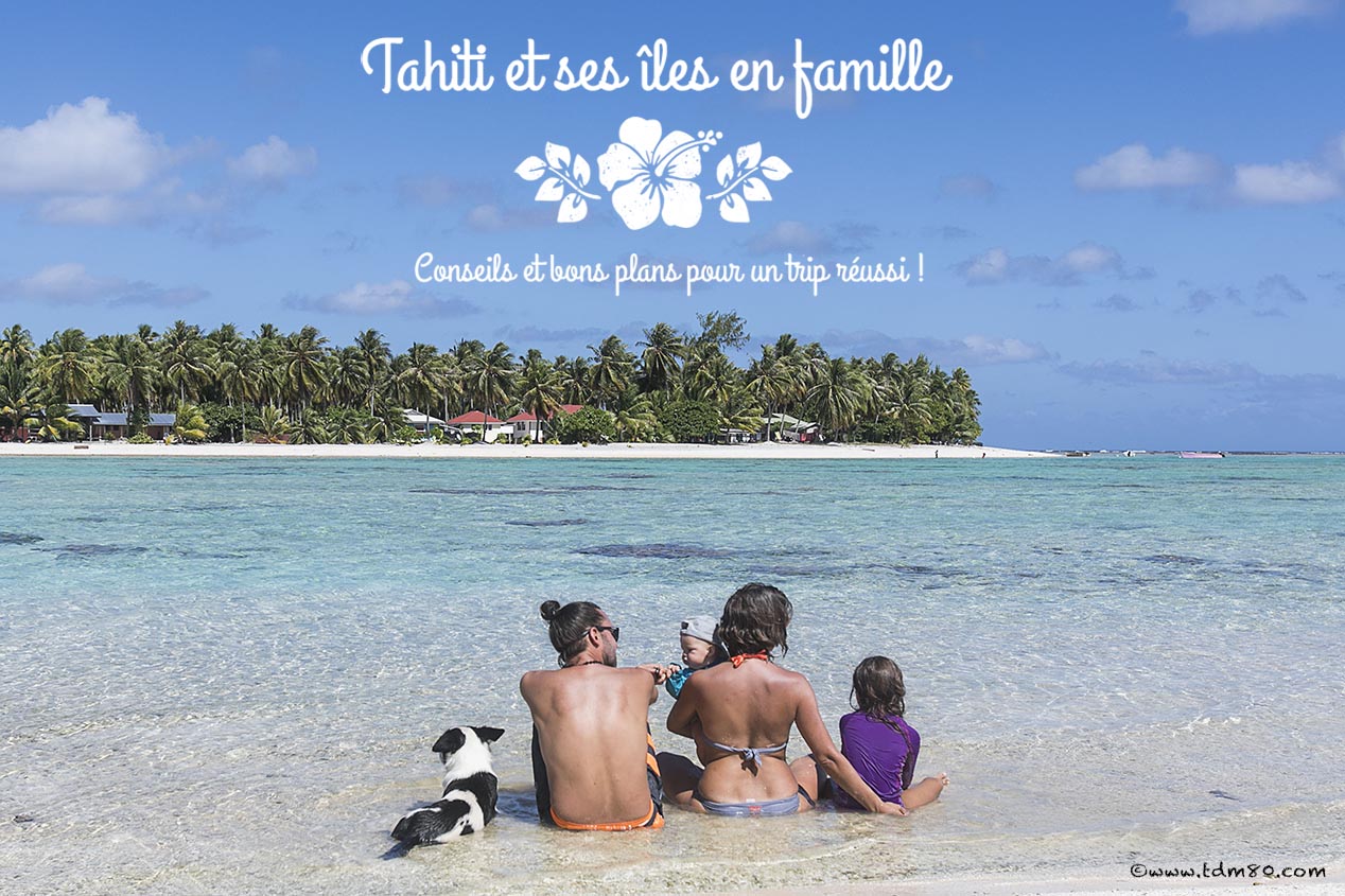 Tahiti Et Ses îles En Famille Le Tour Du Monde à 80 Cm